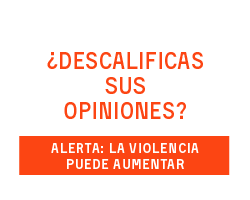 ¿Descalifica sus opiniones? Alerta: la violencia puede aumentar